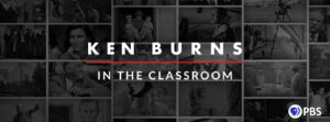 Ken Burns In the Classroom