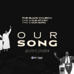 download The Black Church Our Song Playlist