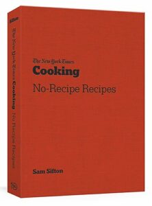 New York Times Cooking No-Recipes Recipes
