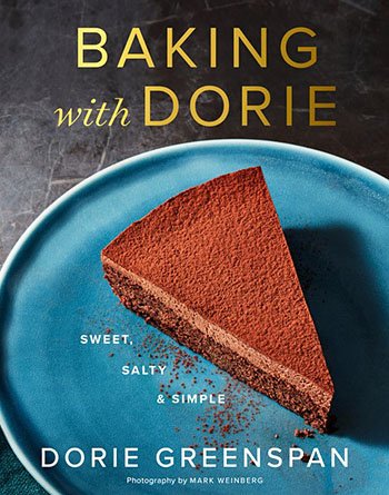 BAKING WITH DORIE: Sweet, Salty, & Simple © 2021 by Dorie Greenspan. Photography © 2021 by Mark Weinberg. Reproduced by permission of Mariner Books, an imprint of HarperCollins Publishers. All rights reserved.