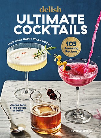 Delish Ultimate Cocktails by Joanna Saltz & the editors of Delish