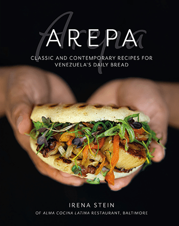 Arepa: Classic and Contemporary recipes for Venezuela’s Daily Bread by Irena Stein (© 2023). Photographs by Irena Stein. Published by Ryland Peters & Small.